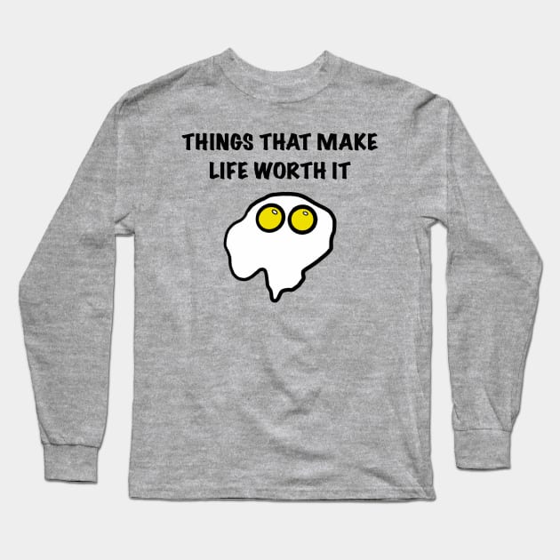 Things that make life worth it Long Sleeve T-Shirt by Gavlart